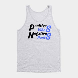 Positive Vibes, Negative Pants Tank Top